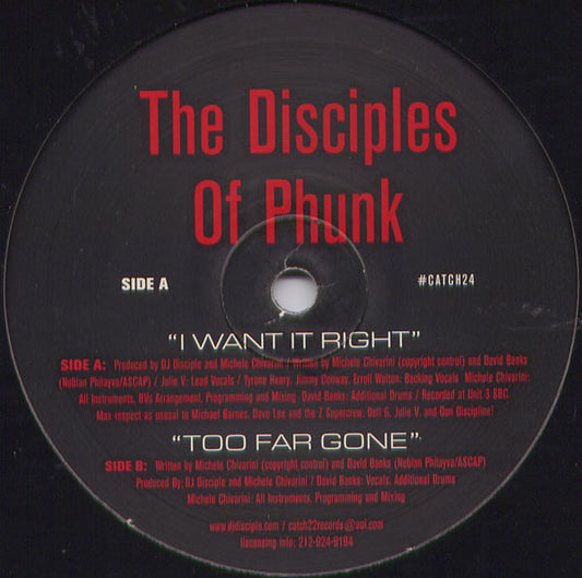 The Disciples Of Phunk* : I Want It Right / Too Far Gone (12")