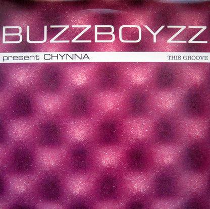 Buzzboyzz Present Chynna : This Groove (12")