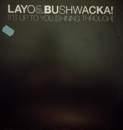 Layo & Bushwacka! : It's Up To You [Shining Through] (12", Promo)