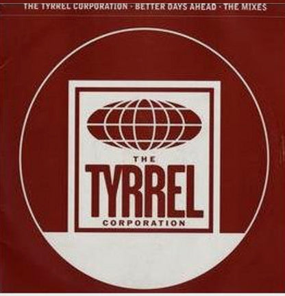 The Tyrrel Corporation : Better Days Ahead – The Mixes (2x12", Promo)