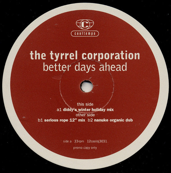 The Tyrrel Corporation : Better Days Ahead – The Mixes (2x12", Promo)