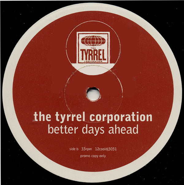 The Tyrrel Corporation : Better Days Ahead – The Mixes (2x12", Promo)