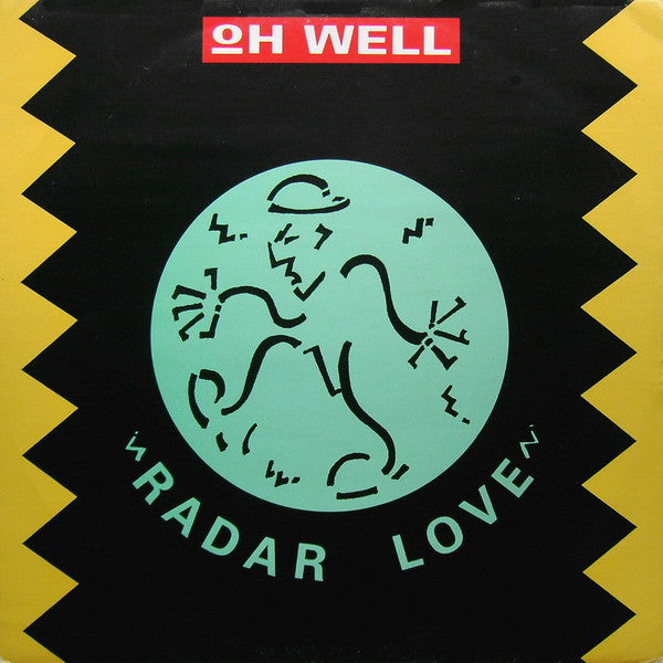 Oh Well : Radar Love (12")