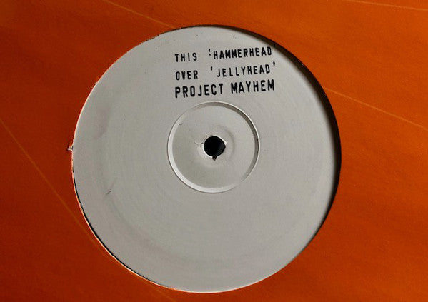 Project Mayhem : Hammerhead / Jellyhead (12", W/Lbl, Sta)