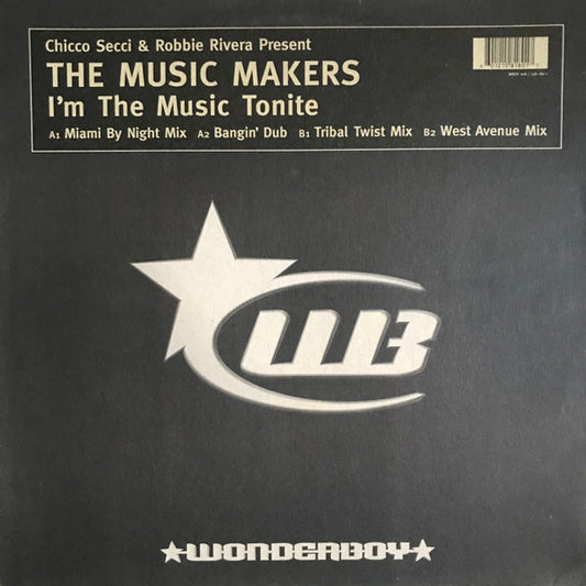 Chicco Secci & Robbie Rivera Present The Music Makers : I'm The Music Tonite (12")