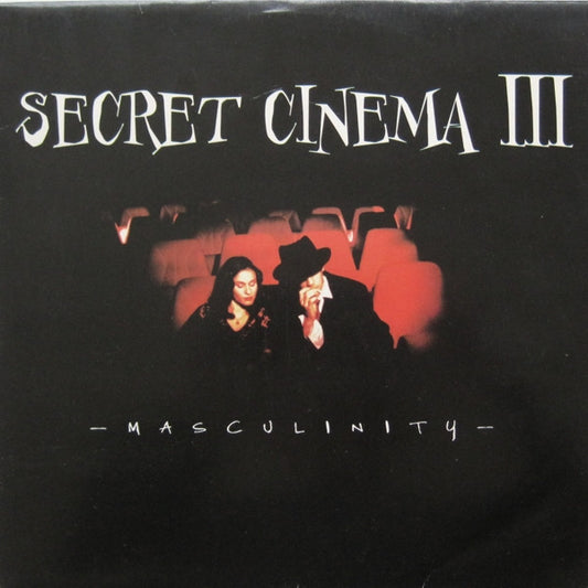 Secret Cinema III* : Masculinity (12")