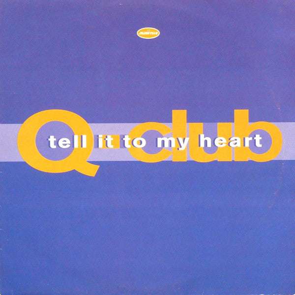 Q-Club : Tell It To My Heart (12")