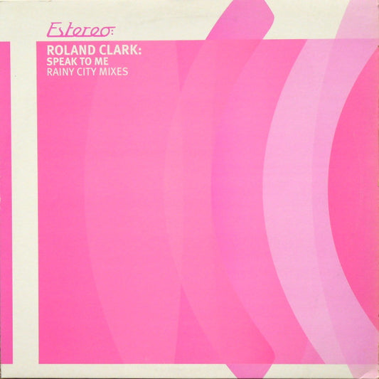 Roland Clark : Speak To Me (Rainy City Mixes) (12")