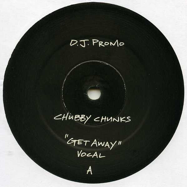 Chubby Chunks : Get Away (2x12", Promo)