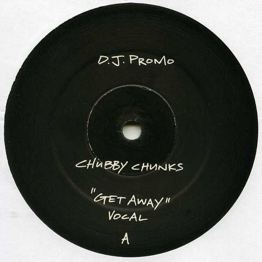 Chubby Chunks : Get Away (2x12", Promo)