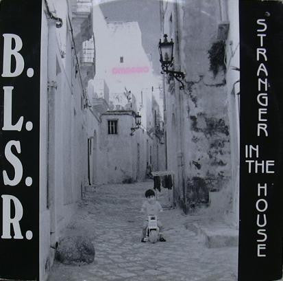 B.L.S.R. : Stranger In The House (12")