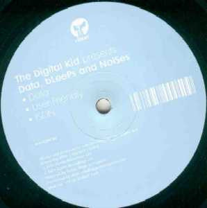 The Digital Kid : Data, Bleeps And Noises (12")