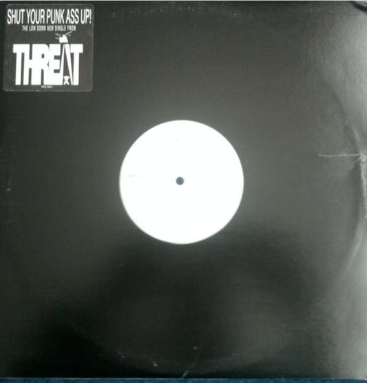 Threat : Shut Your Punk Ass Up! (12", Promo)