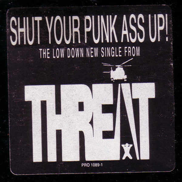 Threat : Shut Your Punk Ass Up! (12", Promo)