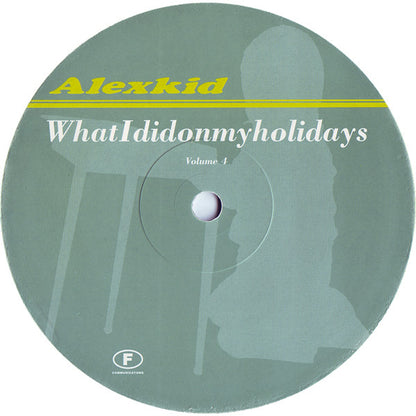 Alexkid : WhatIdidonmyholidays (12")