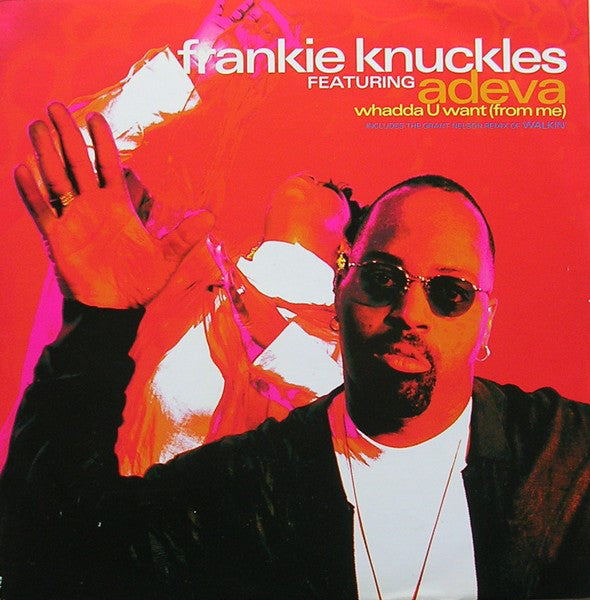 Frankie Knuckles Featuring Adeva : Whadda U Want (From Me) (12")