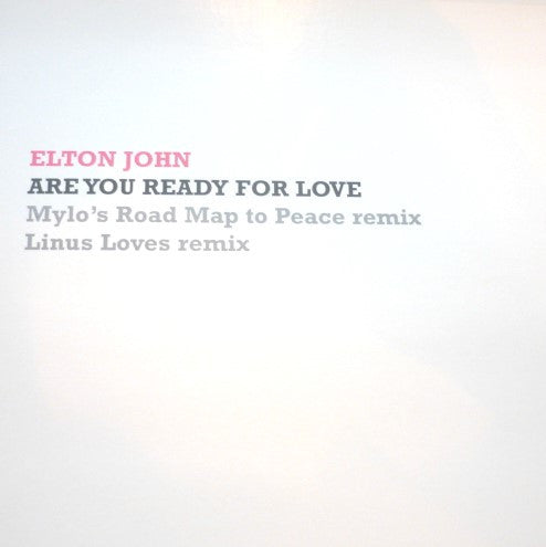 Elton John : Are You Ready For Love (Mylo's Road Map To Peace Remix / Linus Loves Remix) (12")