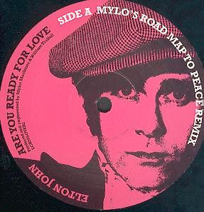 Elton John : Are You Ready For Love (Mylo's Road Map To Peace Remix / Linus Loves Remix) (12")