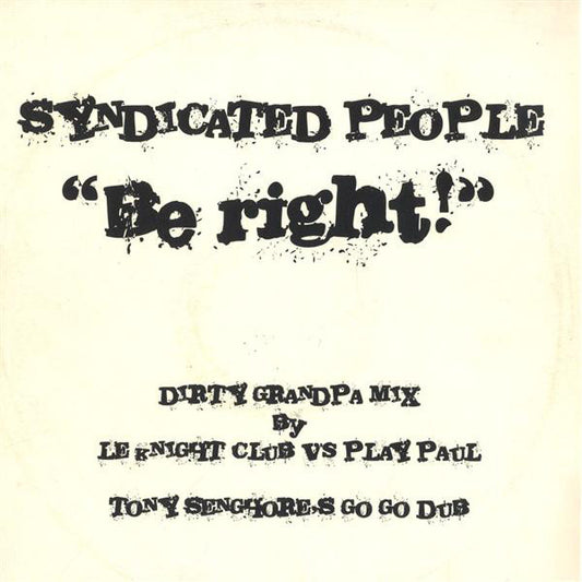 Syndicated People : Be Right! (12")