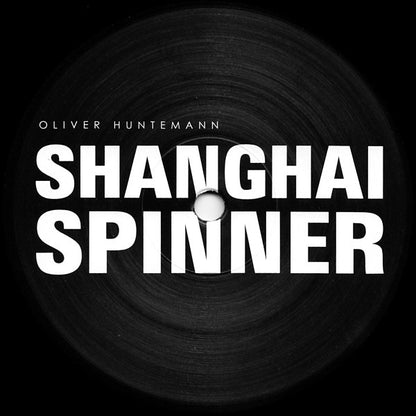 Oliver Huntemann : Shanghai Spinner (12")