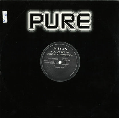 A.M.P* : You've Got To Believe In Something (12")