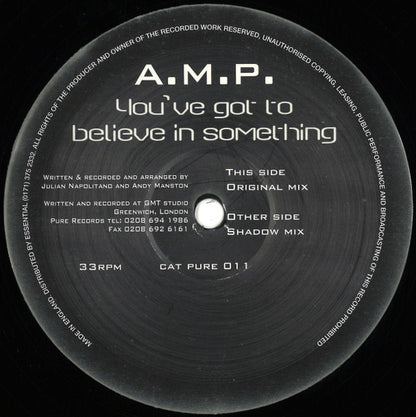 A.M.P* : You've Got To Believe In Something (12")