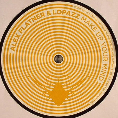 Alex Flatner & Lopazz : Make Up Your Mind (12")