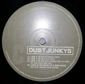 Dust Junkys : Living In The Pocket Of A Drug Queen (2x12")