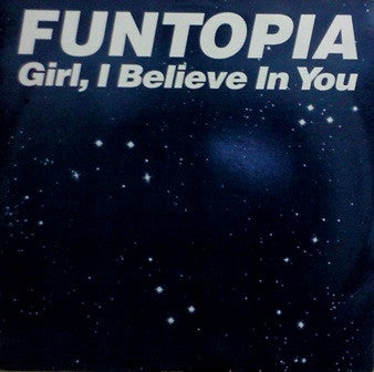 Funtopia : Girl, I Believe In You (12", Single)