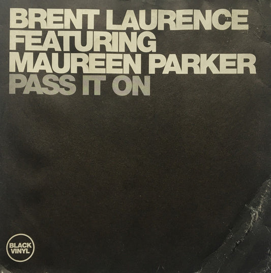 Brent Laurence Featuring Maureen Parker : Pass It On (12")