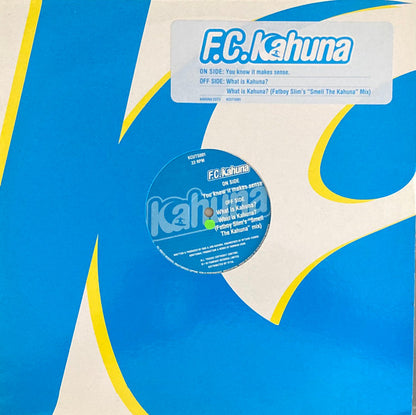 FC Kahuna : You Know It Makes Sense / What Is Kahuna? (12")