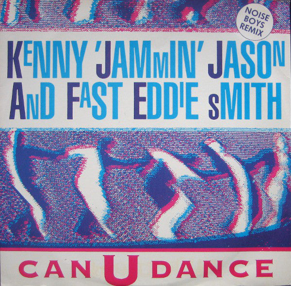 Kenny 'Jammin' Jason* And Fast Eddie Smith* : Can U Dance (Noise Boys Remix) (12")