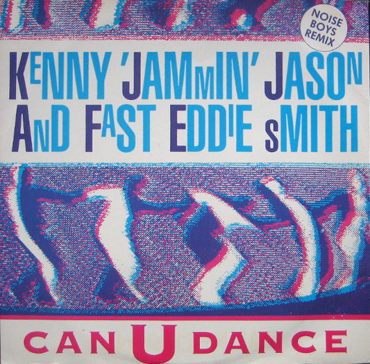 Kenny 'Jammin' Jason* And Fast Eddie Smith* : Can U Dance (Noise Boys Remix) (12")