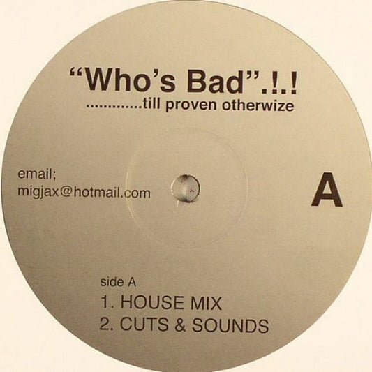 Unknown Artist : Who's Bad.!.!.............. Till Proven Otherwize (12", Unofficial)