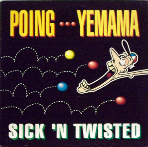 Sick 'N' Twisted : Poing... Yemama (12")