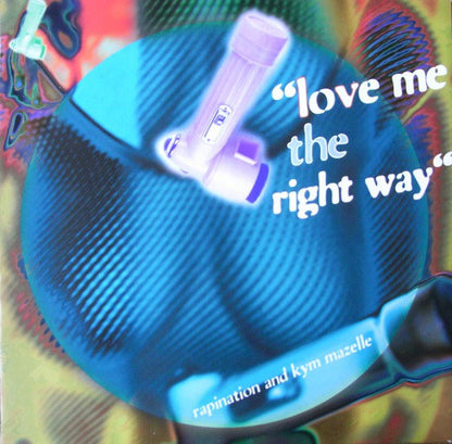 Rapination* & Kym Mazelle : Love Me The Right Way (12")