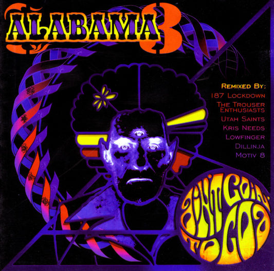 Alabama 3 : Ain't Goin' To Goa (CD, Single)