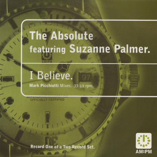 The Absolute Featuring Suzanne Palmer : I Believe (Mark Picchiotti Mixes) (12")
