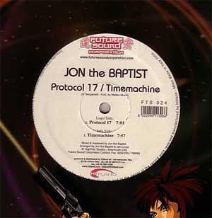 Jon The Baptist : Protocol 17 / Timemachine (12")
