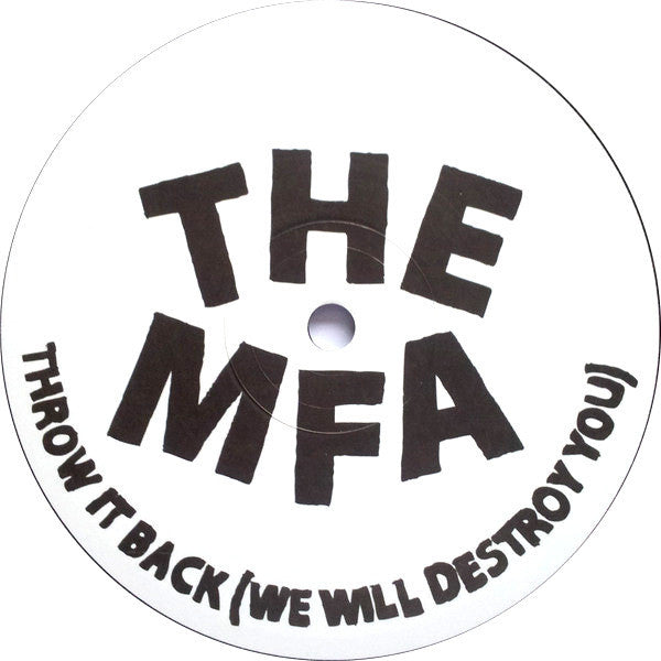 The MFA : Throw It Back (We Will Destroy You) (12")