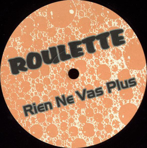 Roulette : Rien Ne Vas Plus (12")
