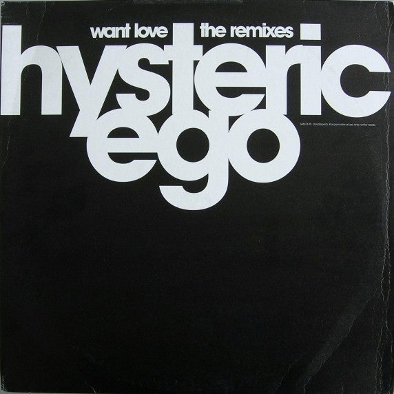 Hysteric Ego : Want Love - The Remixes (2x12")