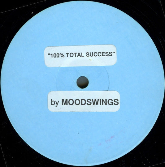 Moodswings : 100% Total Success / Problem Solved (12", W/Lbl, Sti)