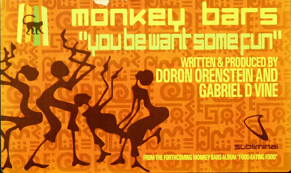 Monkey Bars : You Be Want Some Fun (12")