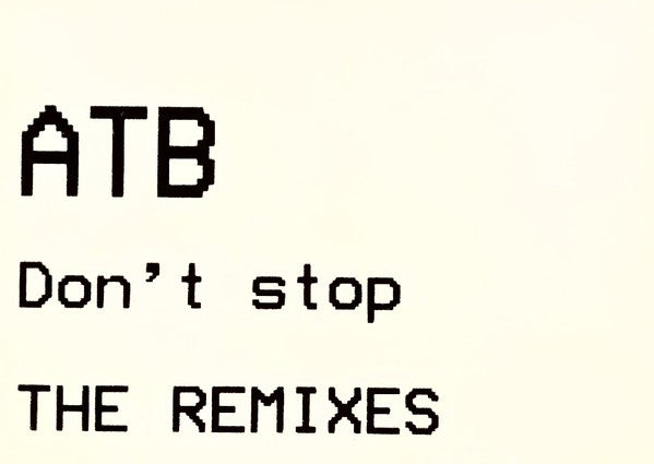 ATB : Don't Stop (The Remixes) (12", W/Lbl)