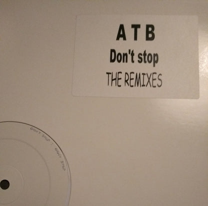 ATB : Don't Stop (The Remixes) (12", W/Lbl)