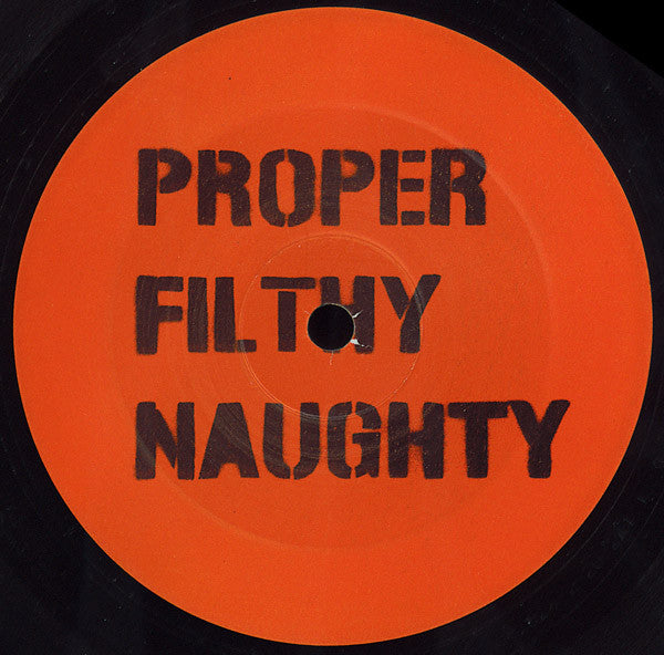 Proper Filthy Naughty : Flow (12")