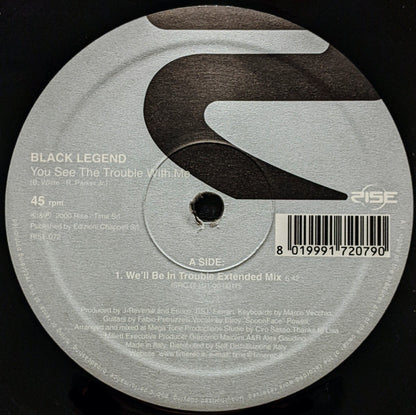 Black Legend : You See The Trouble With Me (12")