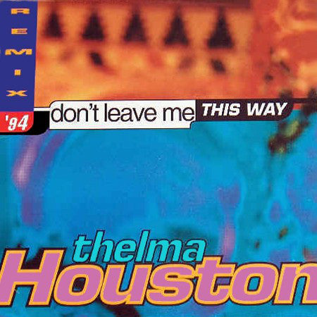 Thelma Houston : Don't Leave Me This Way (Remix '94) (12", Dis)