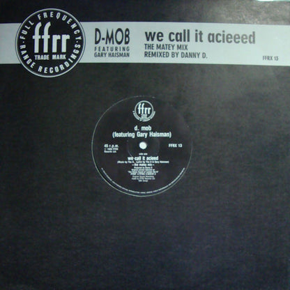 D-Mob* Featuring Gary Haisman : We Call It Acieeed (12")
